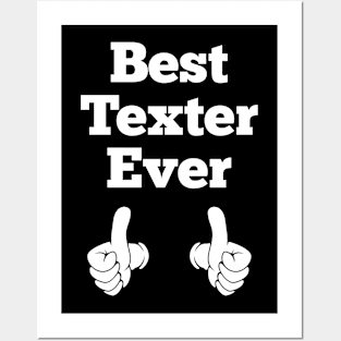 Best Texter Ever Posters and Art